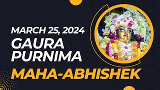 Gaura Purnima MahaAbhishek  March 25 2024 [upl. by Gerc]