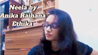 Neelacover song by Anika Raihana Ethika [upl. by Rodgers]