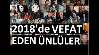 2018de VEFAT EDEN SANATÇILARIN TAMAMI [upl. by Metabel546]