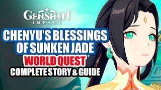 Chenyus Blessings Of Sunken Jade World Quest  Complete Guide Story amp Walkthrough  Genshin Impact [upl. by Nico]