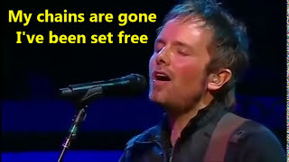 Amazing Grace My Chains Are Gone by Chris Tomlin with Lyrics [upl. by Ettegdirb108]