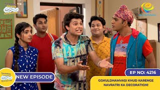 NEW Ep 4216  Gokuldhamvasi Khud Karenge Navratri ka Decoration  Taarak Mehta Ka Ooltah Chashmah [upl. by Nyleaj752]