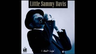 Little Sammy Davis  I aint lyin [upl. by Nahsar]