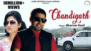 Chandigarh  Sharan Deol  Full Video Song  Latest Punjabi Song  Angel Records [upl. by Shela537]