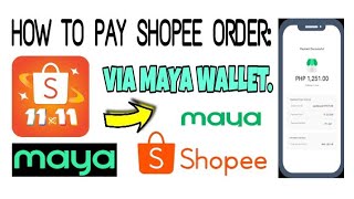 HOW TO PAY SHOPEE ORDER VIA PAYMAYA WALLET [upl. by Moreville676]