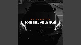 Dont Tell Me Ur Name [upl. by Fisoi]