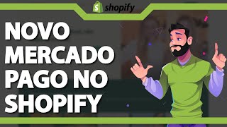 ATUALIZADO 2024  Novo Mercado Pago no Shopify [upl. by Elleinad]