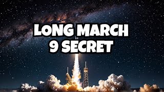 Why Long March 9 is About to Change Space Exploration Forever [upl. by Aibsel]