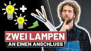 Zwei LAMPEN an ein Kabel anschließen  Anleitung [upl. by Higginson]