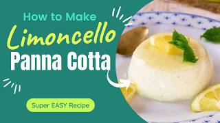 Limoncello Panna Cotta Recipe🍮🍋🍸 Prepare it like in an Italian restaurant [upl. by Ver866]