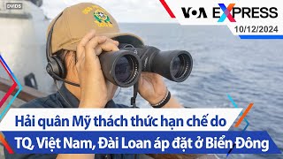 Hải quân Mỹ thách thức hạn chế do TQ VN Đài Loan áp đặt ở Biển Đông  Truyền hình VOA 101224 [upl. by Gloriane]