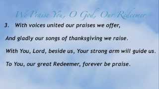 We Praise You O God Our Redeemer Baptist Hymnal 19 [upl. by Kassaraba]