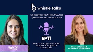 Whistle Talks EP11  How to Manage New Sales Inquiries for Optimal Conversion [upl. by Asilef]