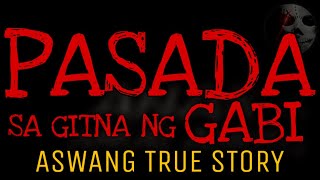 PASADA SA GITNA NG GABI  Aswang True Story [upl. by Adkins]