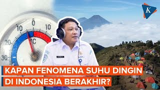 Kapan Suhu Dingin di Musim Kemarau Akan Berakhir Ini Jawaban BMKG [upl. by Dewey762]