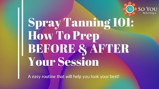 Spray Tanning 101 How To Prep BEFORE amp AFTER Your Session [upl. by Sitnalta732]