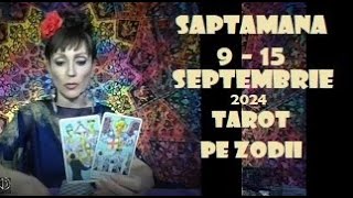 Tarot Interactiv pe Zodii Săptămâna 9  15 Septembrie 2024 Horoscop [upl. by Niliac645]