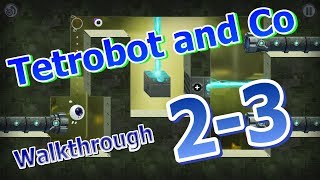 Tetrobot and Co  Walkthrough 23 [upl. by Thornton]