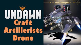 Craft an artillerists drone Undawn 20 [upl. by Solakcin35]