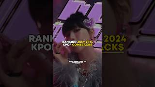 RANKING JULY 2024 KPOP COMEBACKS  kpop shorts viral fyp blowup [upl. by Badger99]