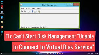 Fix Cant Start Disk Management Unable to connect to Virtual Disk Service [upl. by Hiett]