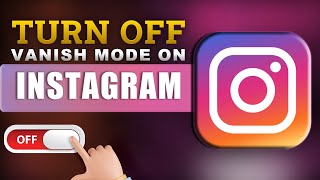 How to Turn Off Vanish Mode on Instagram Quick amp Easy Guide [upl. by Ardith383]