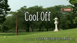 Session Road  Cool Off  KaraokeLyricsInstrumental [upl. by Aicilf348]