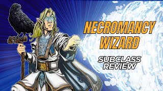 Necromancy Wizard 5e Subclass Review [upl. by Eilsehc148]