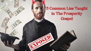 5 Common Lies Taught in The Prosperity Gospel [upl. by Tamra]