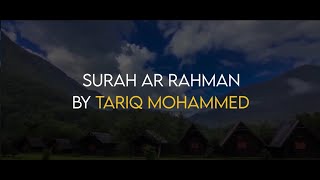 Surah Ar Rahman  سورة الرحمن By Tareq Mohammad  Quran Recitation with English Translation [upl. by Noj]