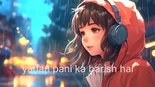 yahan pani ka barish hai  lofi mashup song  mind fresh lofi song  slowed and reverb [upl. by Pich]