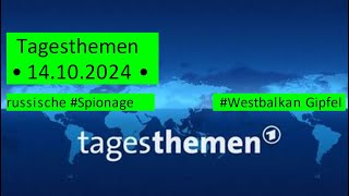 Tagesthemen • 2024 • 14102024 • russische Spionage • Westbalkan Gipfel • Nachrichten Analysen [upl. by Anayhd]