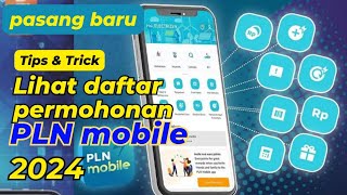 Cara cek datail daftar permohonan pasang listrik baru di pln mobile [upl. by Limemann283]