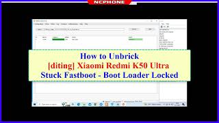 How to Unbrick Xiaomi Redmi K50 Ultra Soft bricked Stuck Fastboot Locked  NCPHONE [upl. by Elyse]