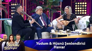 Yudum amp Hüsnü Şenlendirici  HAVAR [upl. by Litha800]