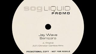 Jay Wave ‎– Samsara Christian Cambas Remix [upl. by Yxel]