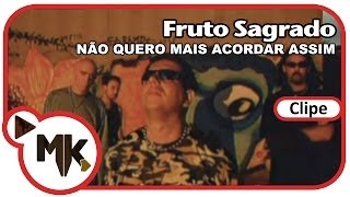 Fruto Sagrado  Não Quero Mais Acordar Assim Clipe Oficial MK Music [upl. by Adianes]