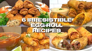 6 WAYS TO MAKE IRRESISTIBLE EGG ROLLS AT HOME [upl. by Gareri]