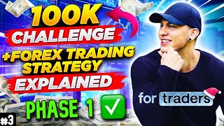 ForTraders  100K Challenge Part 3  My Forex Strategy Explained  Phase 1 ✅ [upl. by Eceerehs827]