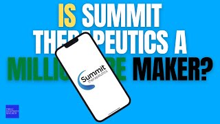 Is Summit Therapeutics a Millionaire Maker [upl. by Rondon]