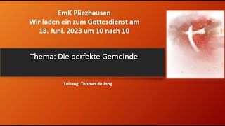 Gottesdienst am 18062023 um 1010 Uhr EmK Pliezhausen [upl. by Ehlke]