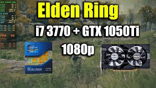 Elden Ring  i7 3770  GTX 1050Ti [upl. by Eehtomit]