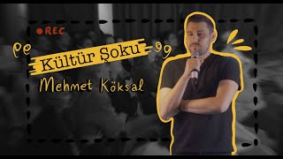 Mehmet Köksal  Kültür Şoku I Standup Gösterisi Mart 2024 [upl. by Schmitt267]