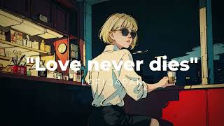 Chill out Music  Love never dies  LoFi HipHop Radio  Chill beats to Work amp Study  Jazz music [upl. by Burrus789]