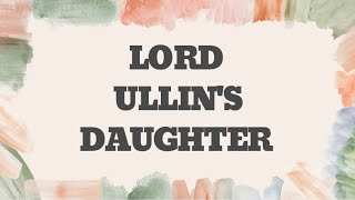 Lord Ullins Daughter  Recitation  Poetry [upl. by Quiteria438]