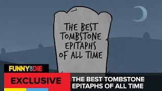 The Best Tombstone Epitaphs Of All Time [upl. by Alisander]