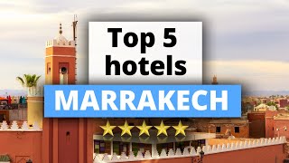 Top 5 Hotels in Marrakech Best Hotel Recommendations [upl. by Maddalena]