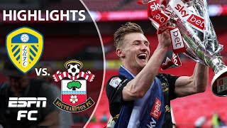 PREMIER LEAGUE PROMOTION 🏆 Leeds United vs Southampton  Championship Highlights  ESPN FC [upl. by Sadick]