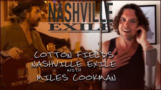 Cotton Fields  Nashville Exile  Creedence Clearwater Revival Cover [upl. by Goldia]