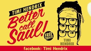 TIMI HENDRIX  BETTER CALL SAUL Prod by Pimpulsiv [upl. by Ecirb]